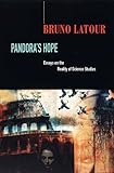 Pandora's Hope: An Essay on the Reality of Science Studies: Essays on the Reality of Science Studies