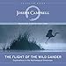 The Flight of the Wild Gander: Explorations in the Mythological Dimension - Selected Essays 1944-196 by 