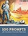 100 Prompts for Science Fiction Writers (Writer's Muse)