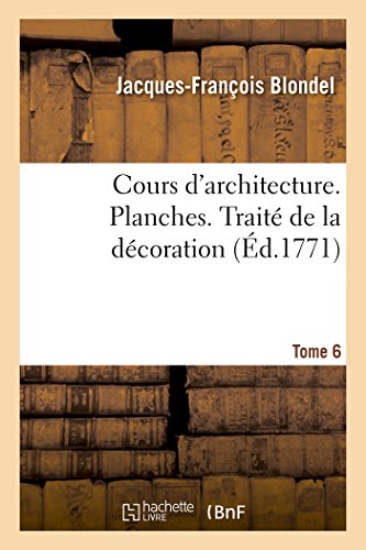 Cours d'architecture. Planches. Traité de la décoration... en promo sur Amazon
