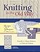 Knitting in the Old Way: Designs and Techniques from Ethnic Sweaters by Priscilla A. Gibson-Roberts, Deborah Robson