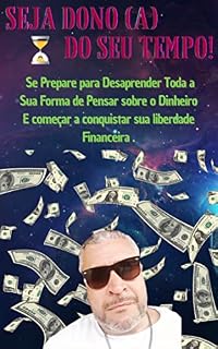 Livro Seja Dono do Seu Tempo: Fique Rico Agora ou Assuma sua Pobreza.