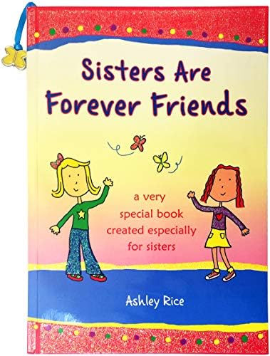 Sisters Are Forever Friends …a very special book created especially for sisters by Ashley Rice — Heartwarming Gift Book from Blue Mountain Arts