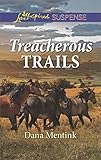 Treacherous Trails: A Riveting Western Suspense (Gold Country Cowboys) by Dana Mentink