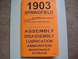 The 1903 Springfield in .3006 Do Everything Manual (The 1903 Springfield in .3006 Do Everything Manu by greg mondillo (2009) Paperback