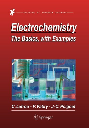 Electrochemistry: The Basics, With Examples, by Christine Lefrou Electrochemistry: The Basics, With Examples, by Christine Lefrou