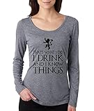 That's What I Do I Drink And I Know Things Women's Scoop Long Sleeve Top