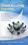 Global Business Etiquette: A Guide to International Communication and Customs, 2nd Edition