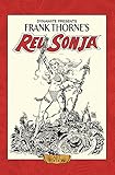 Frank Thorne's Red Sonja: Art Edition by Roy Thomas, Bruce Jones