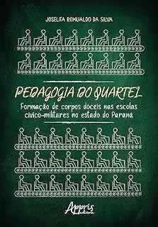 Pedagogia do Quartel: Formação de Corpos Dóceis nas Escolas Cívico-Militares no Estado do Paraná