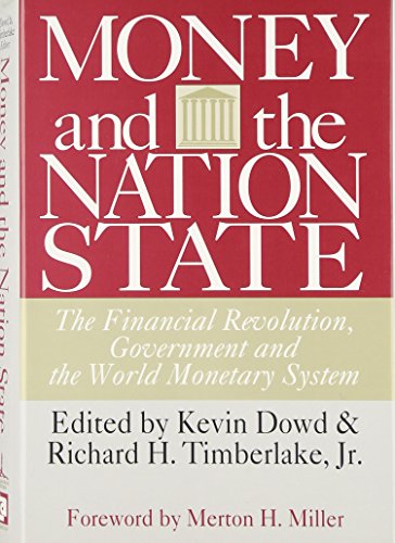 Money and the Nation State: The Financial Revolution, Government, and the World Monetary System (Independent Studies in Political Economy) (Best Financial Institution In Canada)