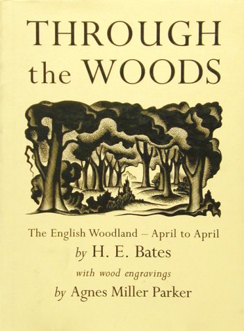 Through the Woods by H. E. Bates, Agnes Miller Parker