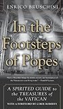 In the Footsteps of Popes: A Spirited Guide to the Treasures of the Vatican