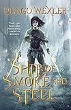 Ship of Smoke and Steel: The Wells of Sorcery, Book One (The Wells of Sorcery Trilogy)