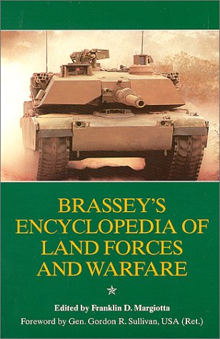 Brassey's Encyclopedia of Land Forces and Warfare by
