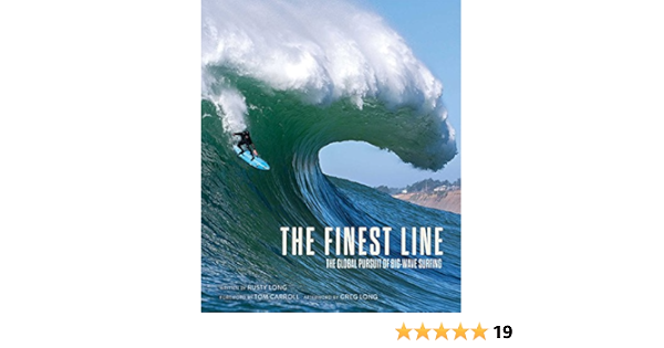 The Finest Line: The Global Pursuit of Big-Wave Surfing ...