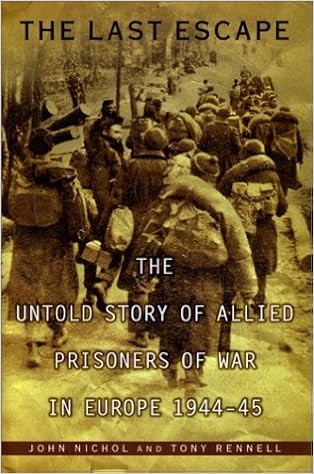 The Last Escape The Untold Story Of Allied Prisoners Of War In Europe 1944 45 John Nichol Tony Rennell 9780670032129 Amazon Com Books