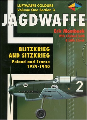 Jagdwaffe: Blitzkrieg & Sitzkrieg: Poland & France 1939-1940 -Volume One Section 3 (Luftwaffe Colours)