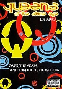 Queens of the Stone Age: Over the Years and Through the Woods