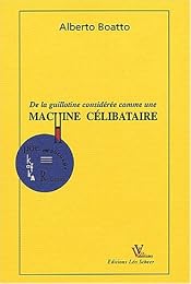 De la guillotine considérée comme une machine célibataire