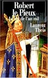 Image de Robert le Pieux: Le roi de l'an mil (French Edition)