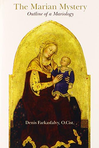 The Marian Mystery: The Outline of a Mariology
