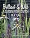 Brilliant & Wild: A Garden from Scratch in a Year by Lucy Bellamy, Jason Ingram