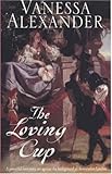 Front cover for the book The Loving Cup by Vanessa Alexander