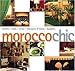 Morocco Chic (Chic Destinations) by Francoise Raymond Kuijper