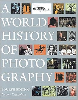 A World History Of Photography Amazon De Rosenblum Naomi Fremdsprachige Bucher
