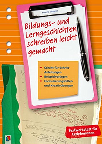 Textwerkstatt Fur Erzieher Und Erzieherinnen Bildungs Und Lerngeschichten Schreiben Leicht Gemacht Schritt Fur Schritt Anleitungen Textwerkstatt Fur Erzieherinnen Wagner Yvonne Amazon De Bucher