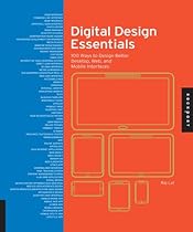 Digital Design Essentials: 100 ways to design better desktop; web; and mobile interfaces