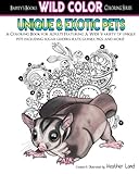 Unique & Exotic Pets: Adult Coloring Book (Wild Color) (Volume 3) by Heather Land