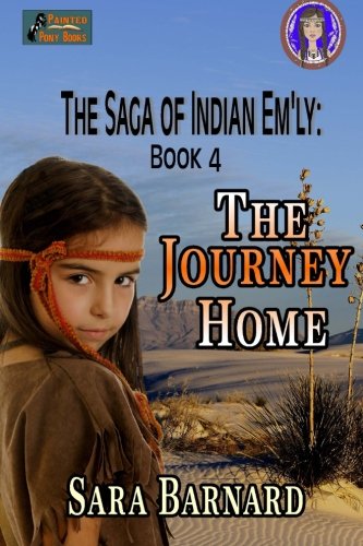 The Journey Home (The Saga of Indian Em'ly) (Volume 4)