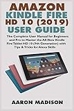 AMAZON KINDLE FIRE HD 10 (2019) USER GUIDE: The