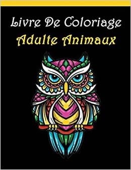 Livre De Coloriage Adulte Animaux 85 Animaux Mandalas Coloriage Anti Stress French Edition Coloriage Mandala 9798608766411 Amazon Com Books