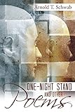 One-Night Stand and Other Poems by Arnold T. Schwab