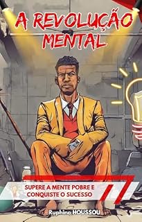 Livro A REVOLUÇÃO MENTAL : SUPERE A MENTE POBRE E CONQUISTE O SUCESSO