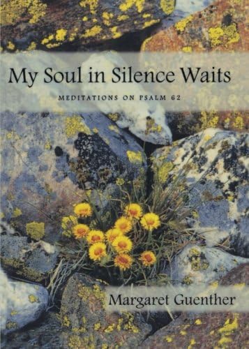 My Soul in Silence Waits: Meditations on Psalm 62 (Cloister Books)