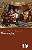 The Myths We Live By by Mary Midgley