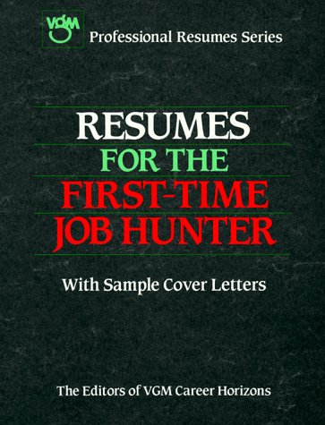 Resumes for the First-Time Job Hunter (Professional Resumes Series)
