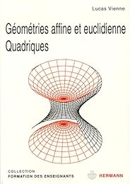 Géométries affine et euclidienne, quadriques