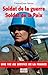 Soldat de la guerre, Soldat de la Paix (French Edition) by