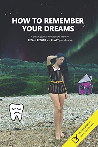How to remember your dreams: A dream journal
