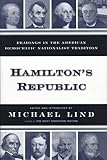Hamiltons Republic: Readings in the American Democratic Nationalist Tradition