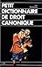 Petit dictionnaire de droit canonique by