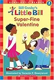 Super-Fine Valentine (A Little Bill Book for Beginning Readers)