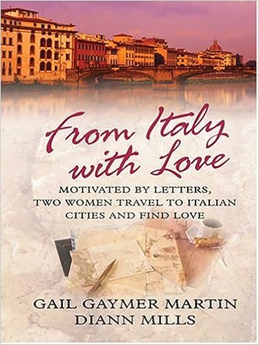 From Italy With Love Book One Motivated By Letters Two Women Travel To Italian Cities And Find Love Mills Diann Martin Gail Gaymer Amazon Fr Livres
