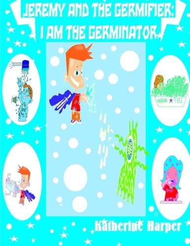 I am the Germinator Jeremy King: Volume 1 (Illustrated educational Books for children) Paperback – Large Print, 5 Aug. 2014