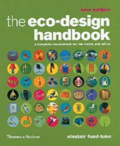 The Eco-Design Handbook: A Complete Sourcebook for the Home and Office, by Alastair Fuad-Luke